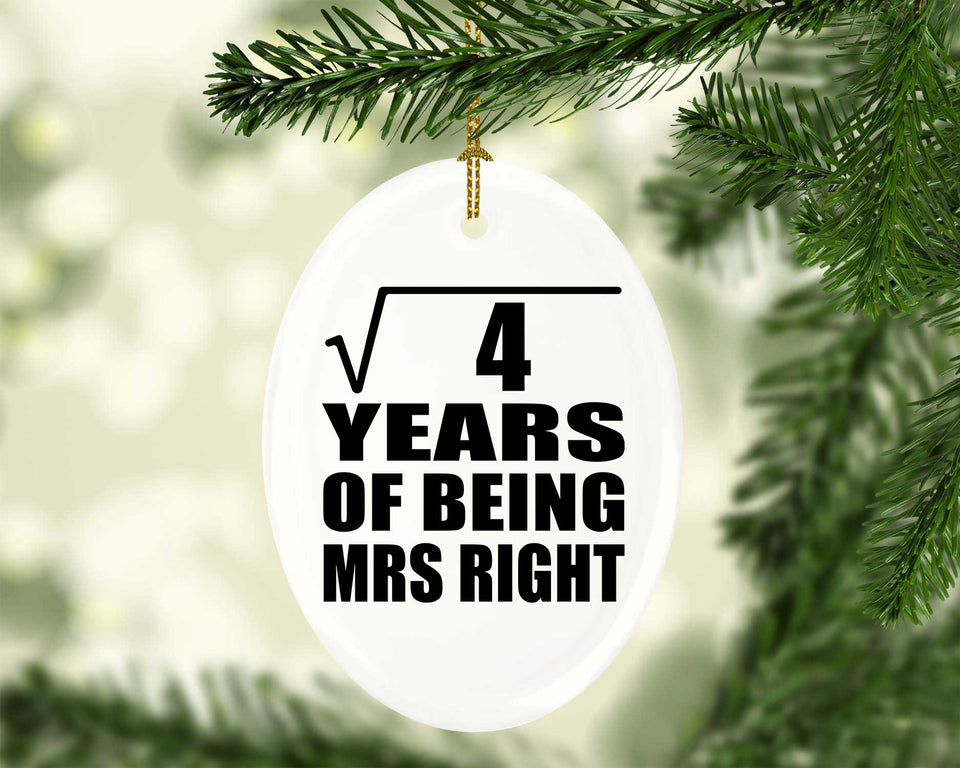 2nd Anniversary Square Root of 4 Years of Being Mrs Right - Oval Ornament