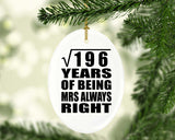 14th Anniversary Square Root of 196 Years Mrs Always Right - Oval Ornament