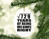 27th Anniversary Square Root of 729 Years Mrs Always Right - Oval Ornament