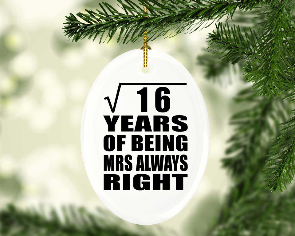 4th Anniversary Square Root of 16 Years Mrs Always Right - Oval Ornament