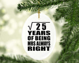 5th Anniversary Square Root of 25 Years Mrs Always Right - Oval Ornament