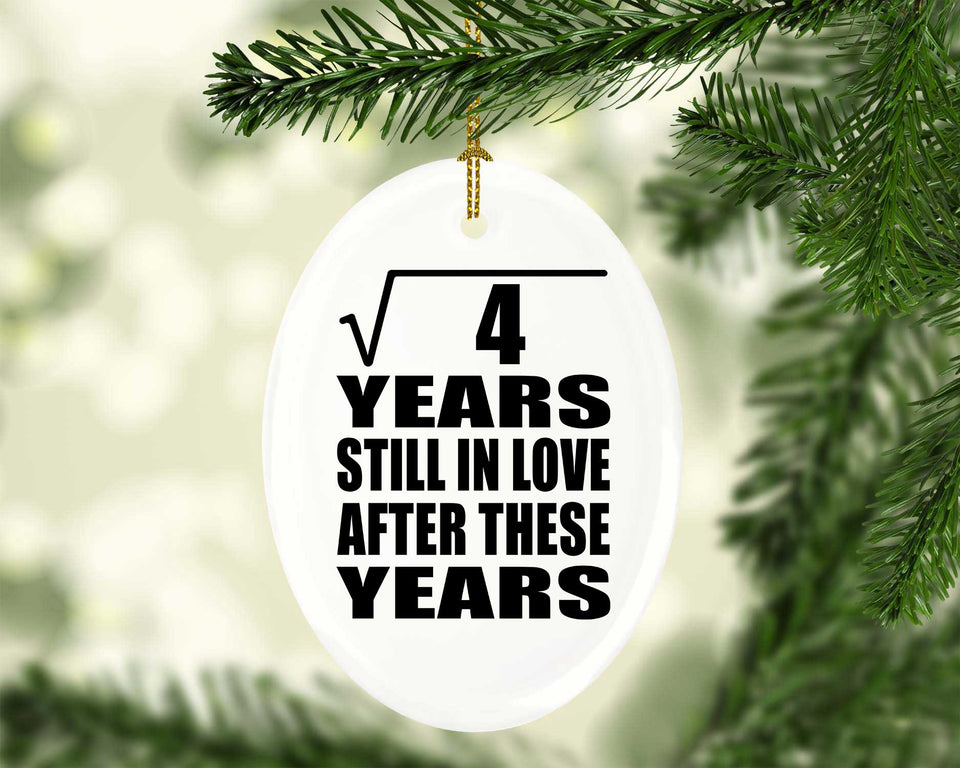 2nd Anniversary Square Root of 4 Years Still In Love - Oval Ornament