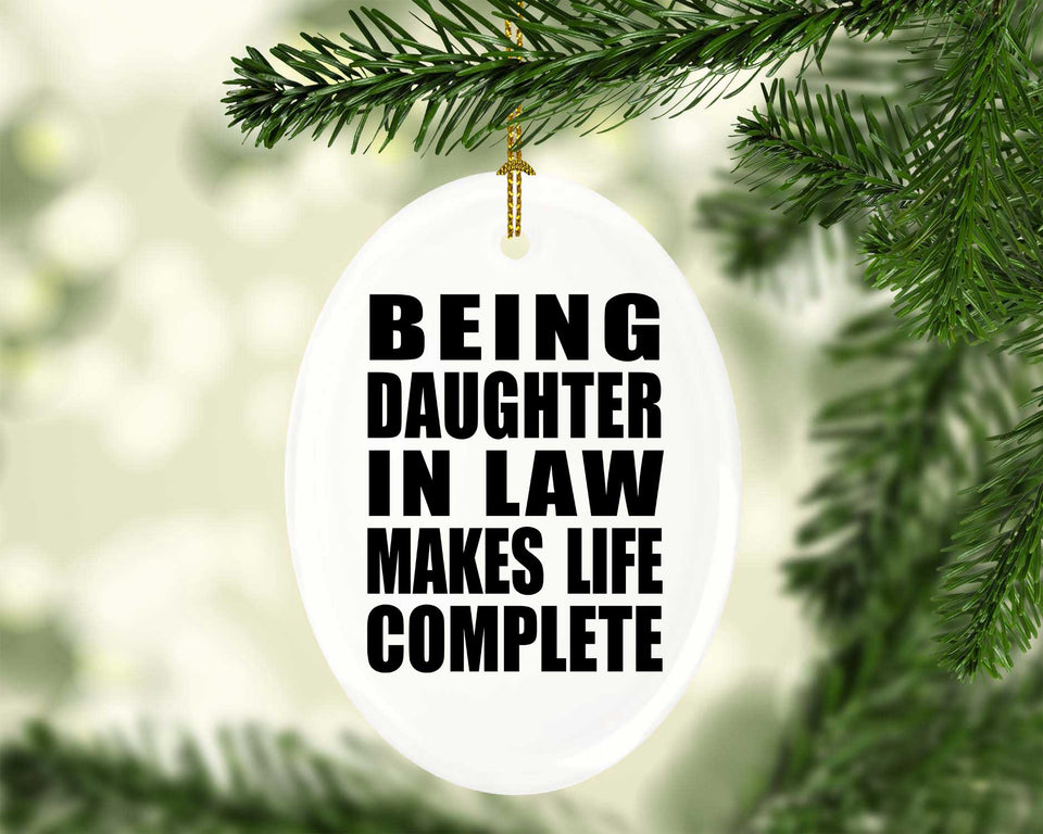 Being Daughter In Law Makes Life Complete - Oval Ornament
