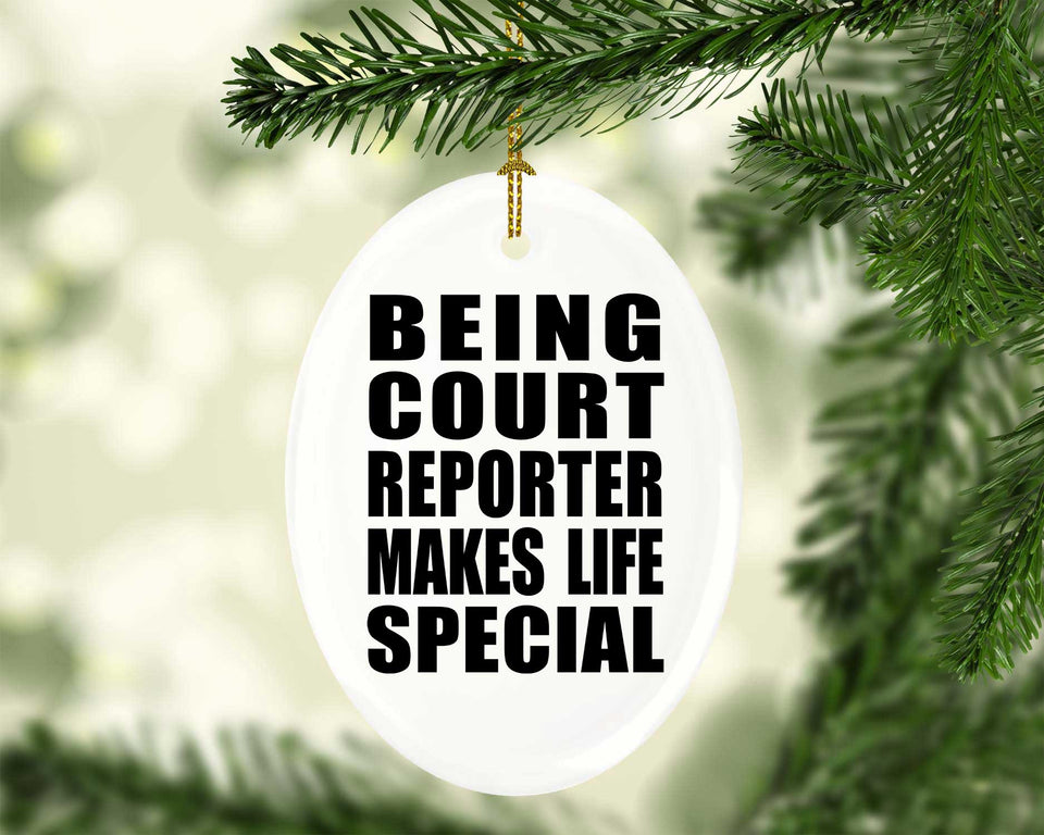 Being Court Reporter Makes Life Special - Oval Ornament