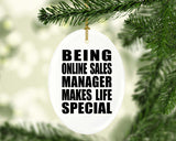 Being Online Sales Manager Makes Life Special - Oval Ornament