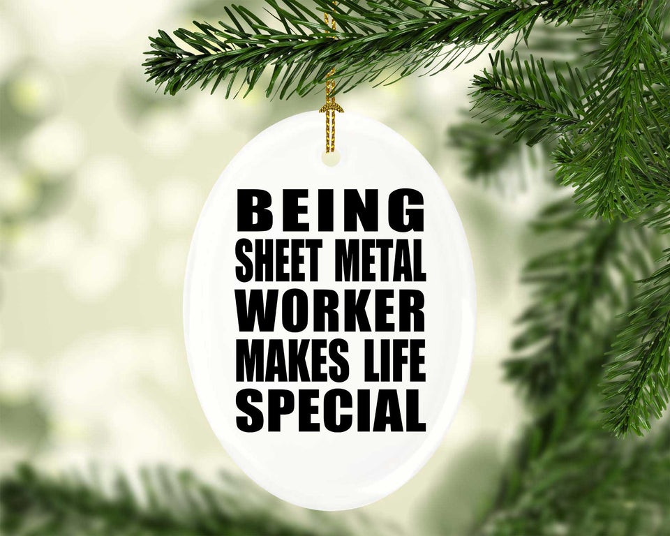Being Sheet Metal Worker Makes Life Special - Oval Ornament