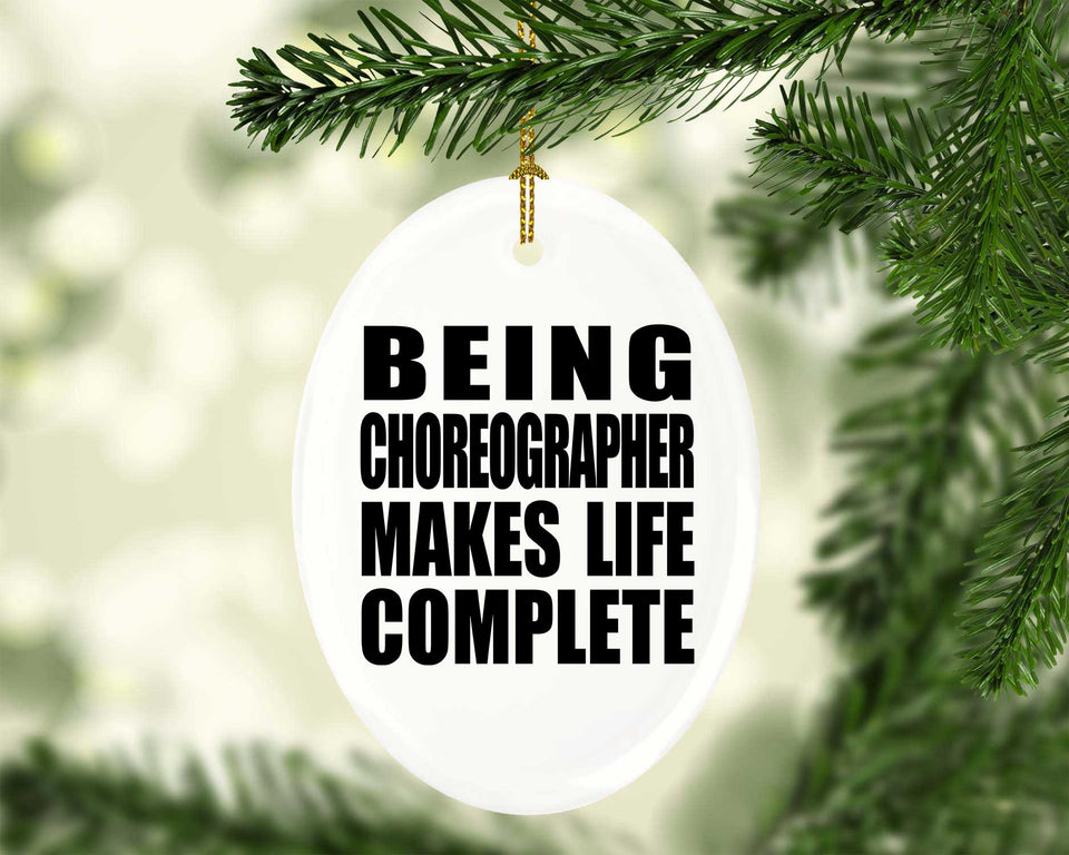 Being Choreographer Makes Life Complete - Oval Ornament