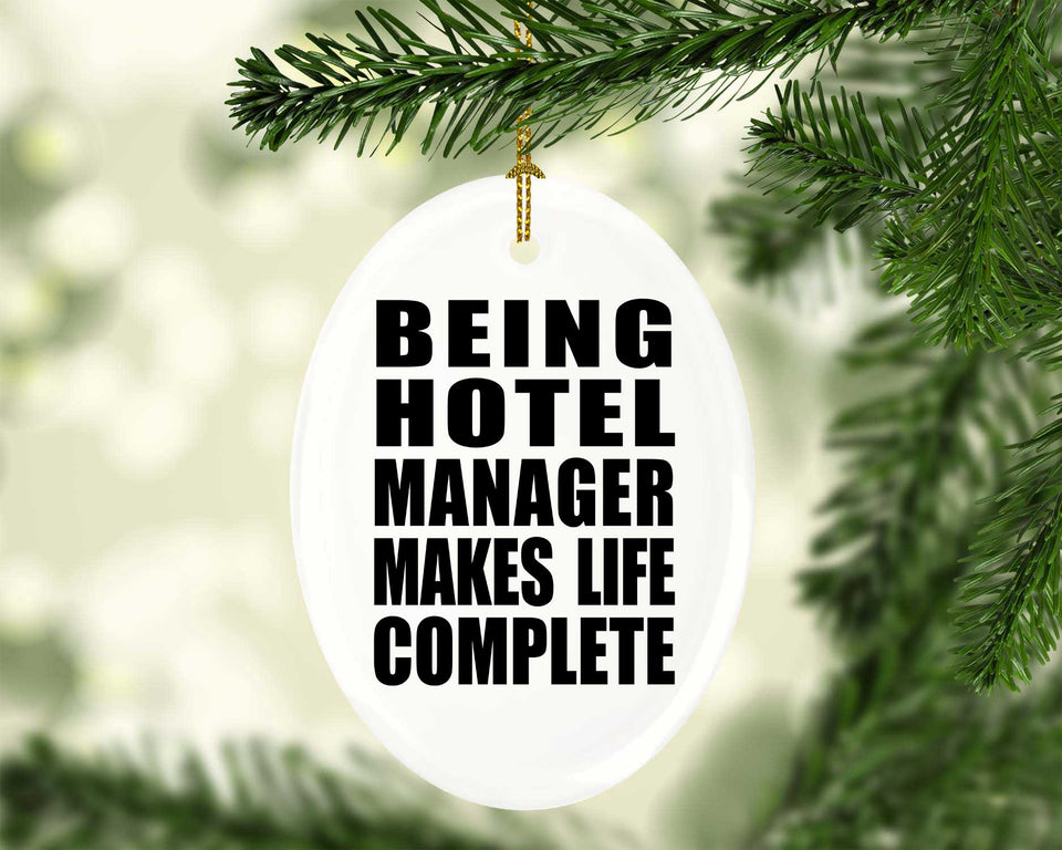 Being Hotel Manager Makes Life Complete - Oval Ornament