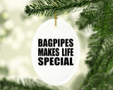 Bagpipes Makes Life Special - Oval Ornament