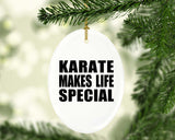 Karate Makes Life Special - Oval Ornament