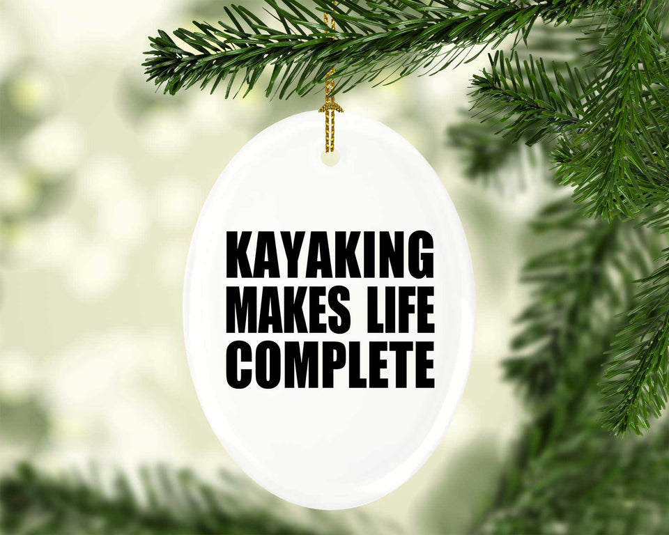 Kayaking Makes Life Complete - Oval Ornament