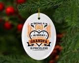 Being A Dad Is Great But Being A Grandpa is Priceless - Oval Ornament