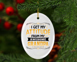 I Get My Attitude From My Awesome Grandpa - Oval Ornament