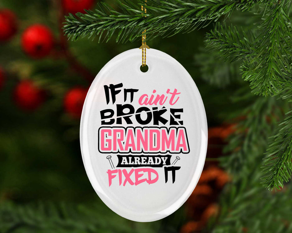 If It Ain't Broke, Grandma Already Fixed It - Oval Ornament