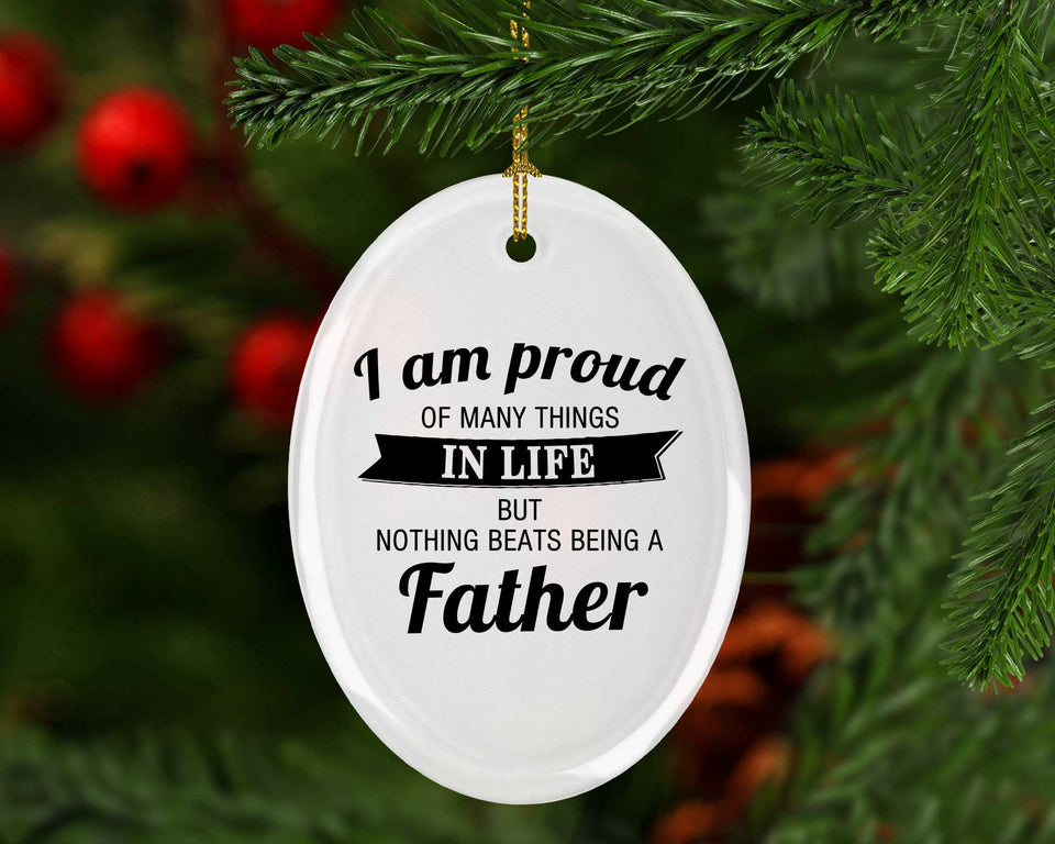 Proud of Many Things In Life, Nothing Beats Being a Father - Oval Ornament
