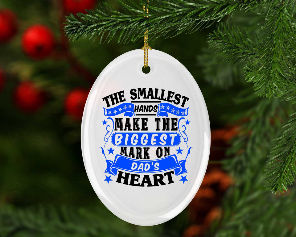 The Smallest Hands Make The Biggest Mark On Dad's Heart - Oval Ornament