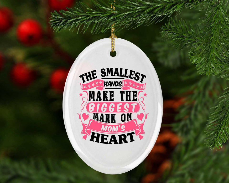 The Smallest Hands Make The Biggest Mark On Mom's Heart - Oval Ornament