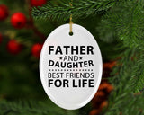 Father and Daughter, Best Friends For Life - Oval Ornament