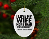 I Love My Wife More Than General Model Kits - Oval Ornament