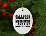 All I Care About Is My Children - Oval Ornament