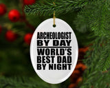 Archeologist By Day World's Best Dad By Night - Oval Ornament