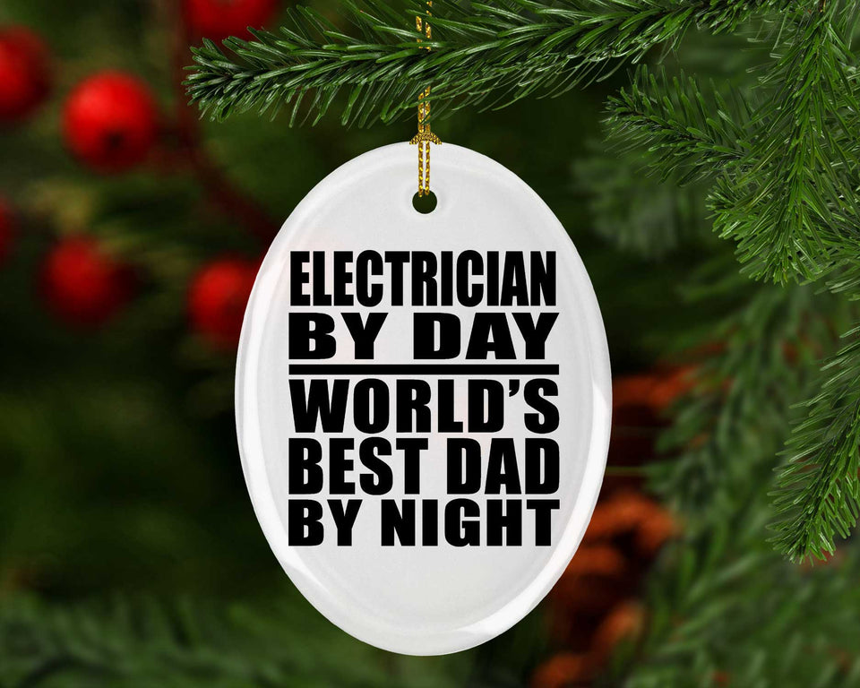 Electrician By Day World's Best Dad By Night - Oval Ornament