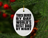 Truck Driver By Day World's Best Dad By Night - Oval Ornament