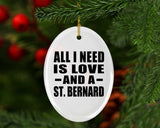 All I Need Is Love And A St. Bernard - Oval Ornament
