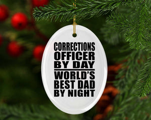 Corrections Officer By Day World's Best Dad By Night - Oval Ornament