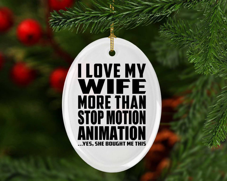 I Love My Wife More Than Stop Motion Animation - Oval Ornament