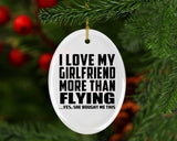 I Love My Girlfriend More Than Flying - Oval Ornament
