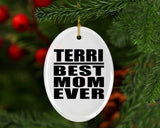 Terri Best Mom Ever - Oval Ornament