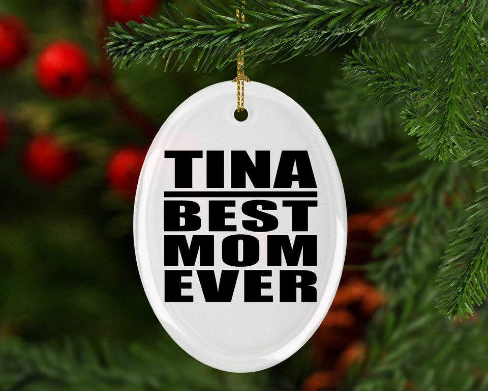 Tina Best Mom Ever - Oval Ornament