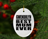 Gwendolyn Best Mum Ever - Oval Ornament
