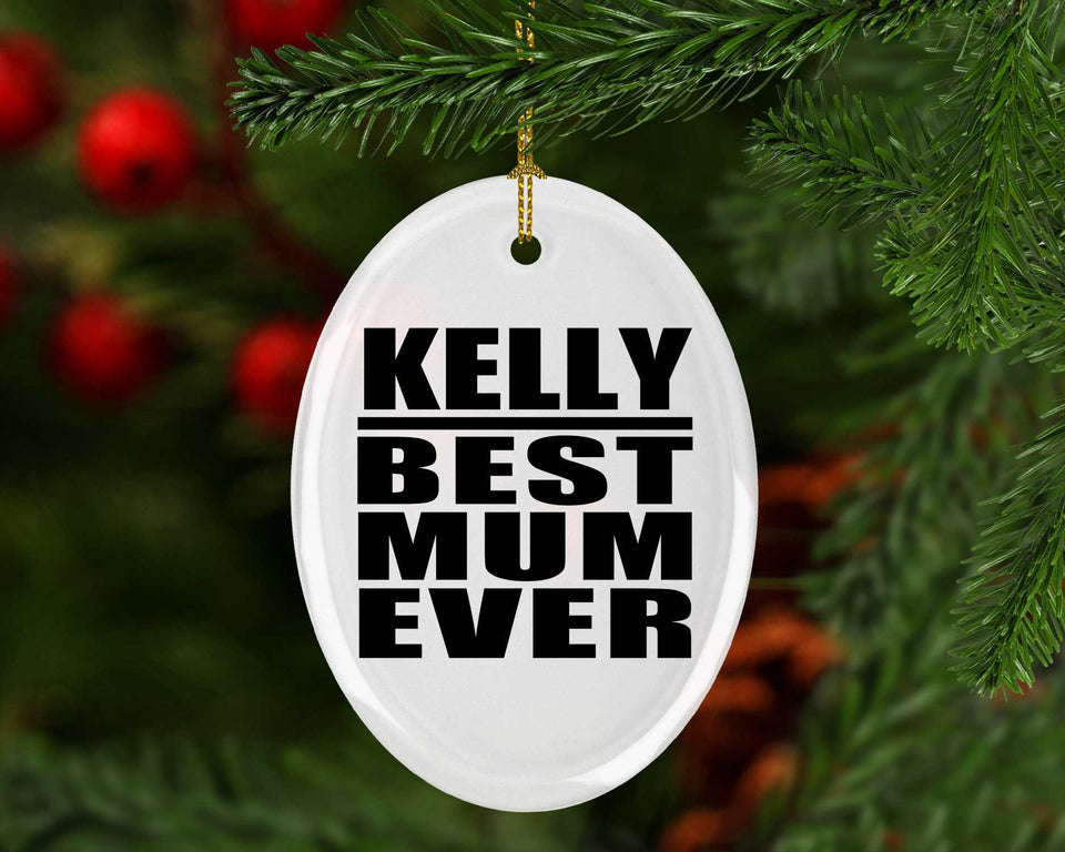 Kelly Best Mum Ever - Oval Ornament