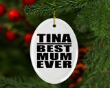 Tina Best Mum Ever - Oval Ornament