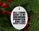 All I Care About Is My German Shorthaired Pointer - Oval Ornament
