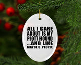 All I Care About Is My Plott Hound - Oval Ornament