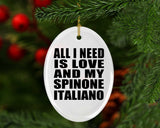 All I Need Is Love And My Spinone Italiano - Oval Ornament