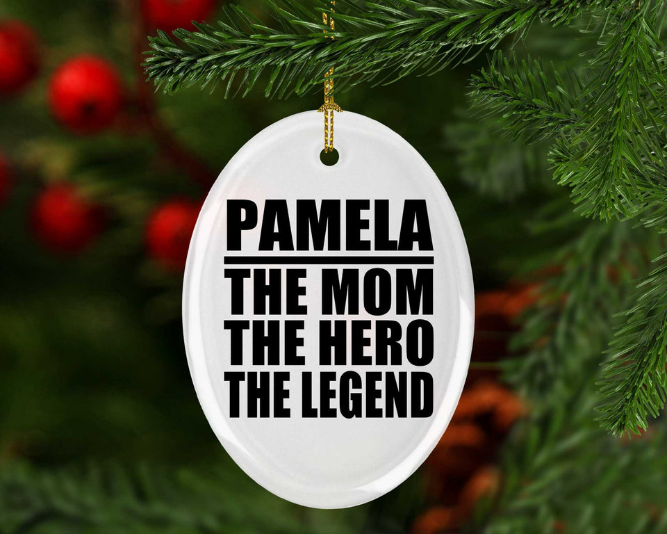 Pamela The Mom The Hero The Legend - Oval Ornament