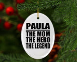 Paula The Mom The Hero The Legend - Oval Ornament