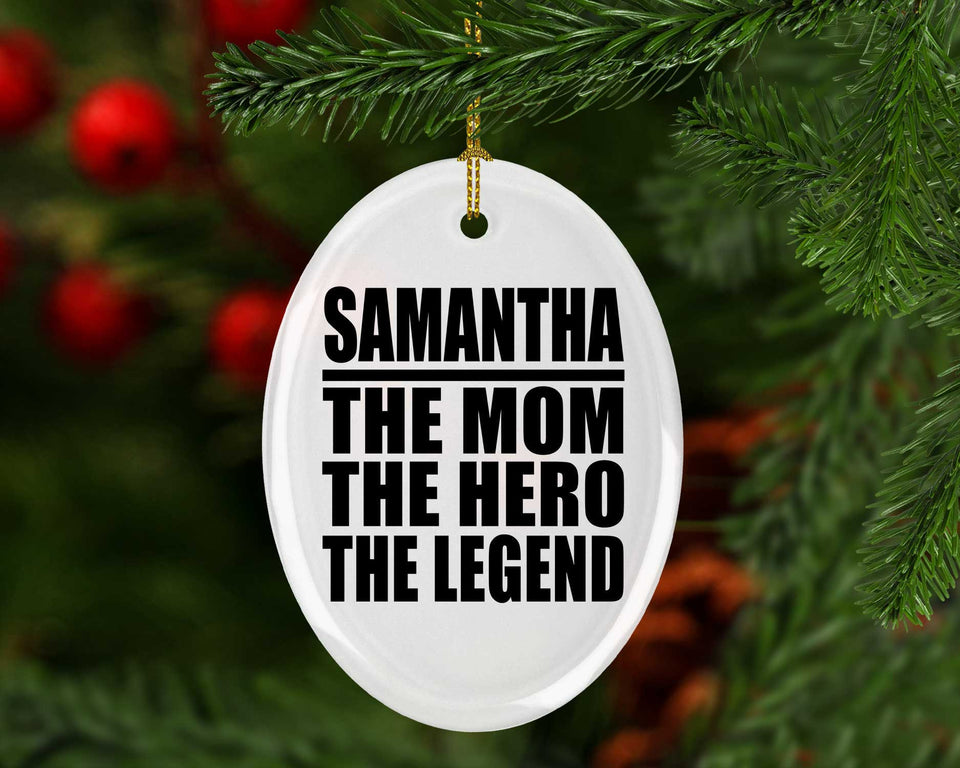 Samantha The Mom The Hero The Legend - Oval Ornament