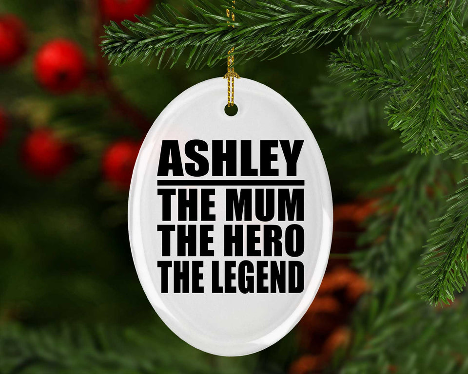 Ashley The Mum The Hero The Legend - Oval Ornament