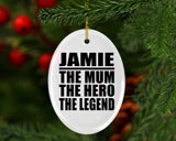 Jamie The Mum The Hero The Legend - Oval Ornament