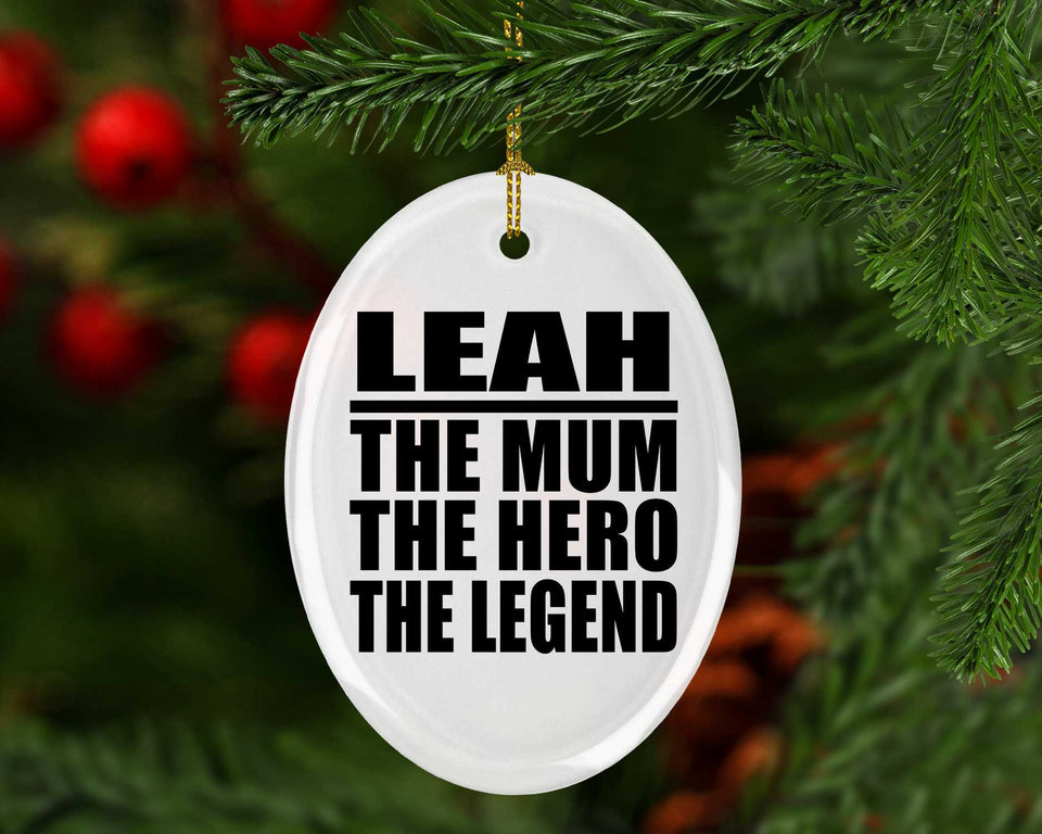 Leah The Mum The Hero The Legend - Oval Ornament