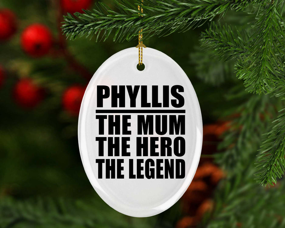Phyllis The Mum The Hero The Legend - Oval Ornament