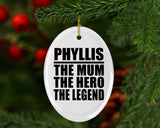 Phyllis The Mum The Hero The Legend - Oval Ornament