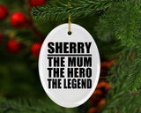 Sherry The Mum The Hero The Legend - Oval Ornament
