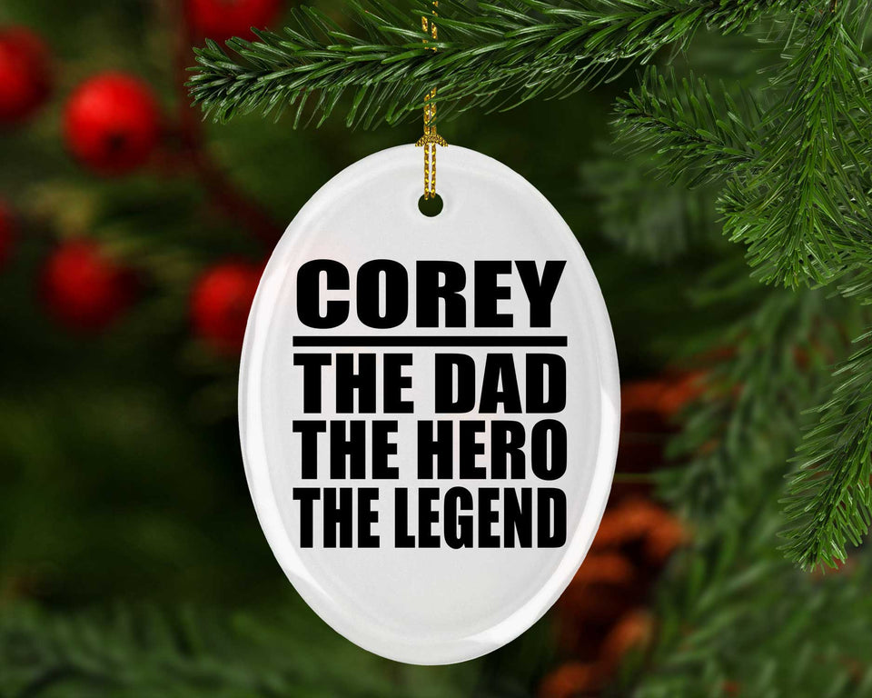 Corey The Dad The Hero The Legend - Oval Ornament