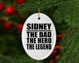 Sidney The Dad The Hero The Legend - Oval Ornament